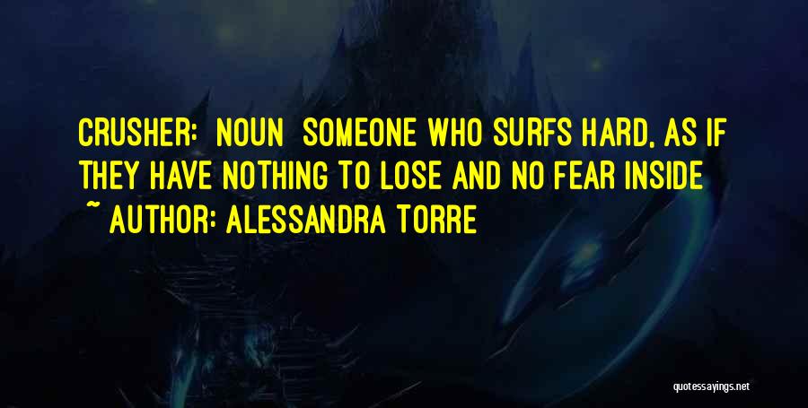 Fear To Lose Someone Quotes By Alessandra Torre