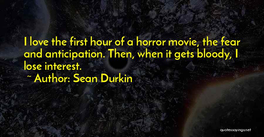 Fear To Lose The One You Love Quotes By Sean Durkin