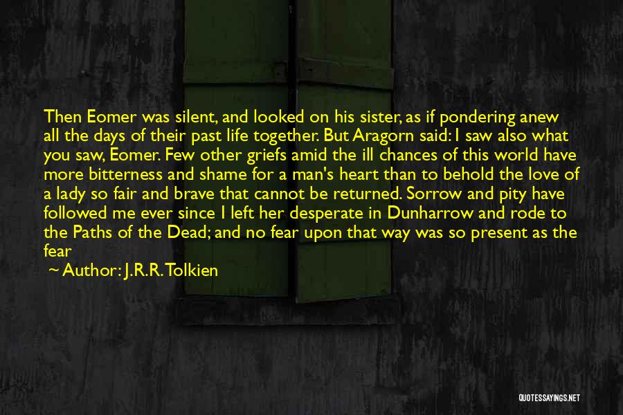 Fear To Say I Love You Quotes By J.R.R. Tolkien