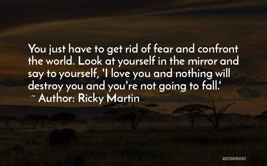 Fear To Say I Love You Quotes By Ricky Martin