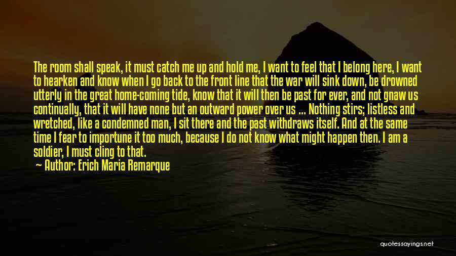 Fear To Speak Quotes By Erich Maria Remarque Fear To Speak Quotes By Erich Maria Remarque