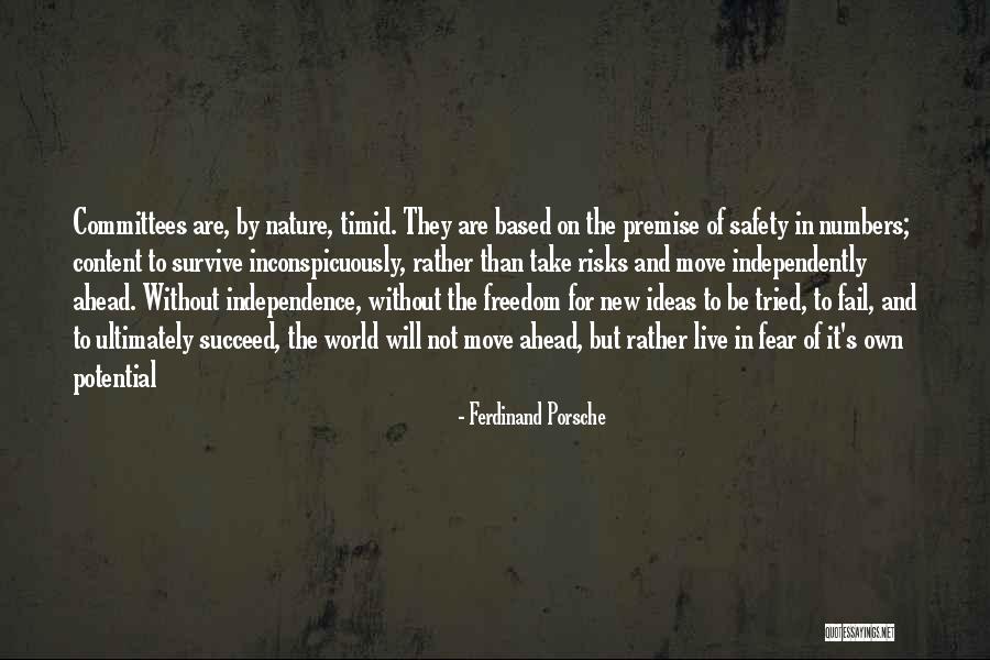 Fear To Take Risks Quotes By Ferdinand Porsche Fear To Take Risks Quotes By Ferdinand Porsche