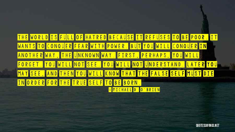 Fear Unknown Quotes By Michael D. O'Brien Fear Unknown Quotes By Michael D. O'Brien
