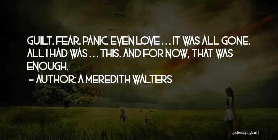 Fear Versus Love Quotes By A Meredith Walters