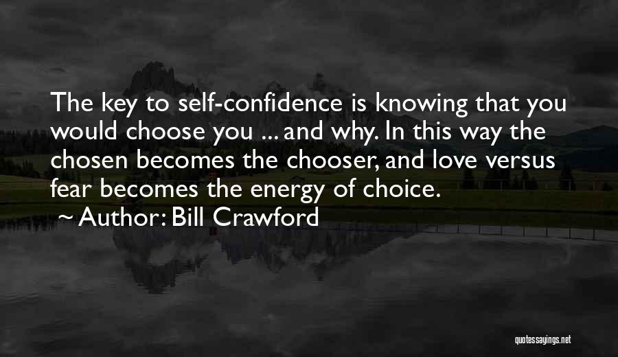 Fear Versus Love Quotes By Bill Crawford