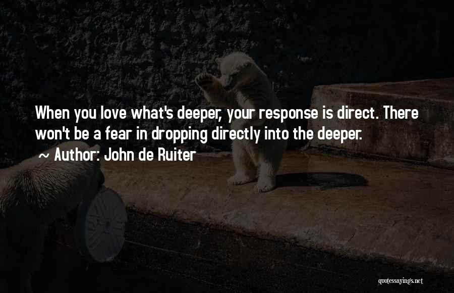 Fear Versus Love Quotes By John De Ruiter