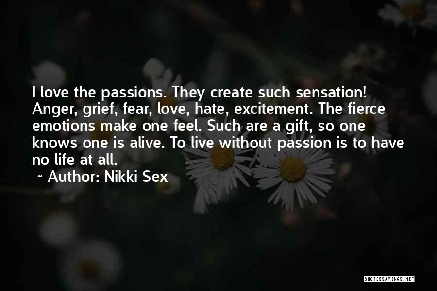 Fear Versus Love Quotes By Nikki Sex