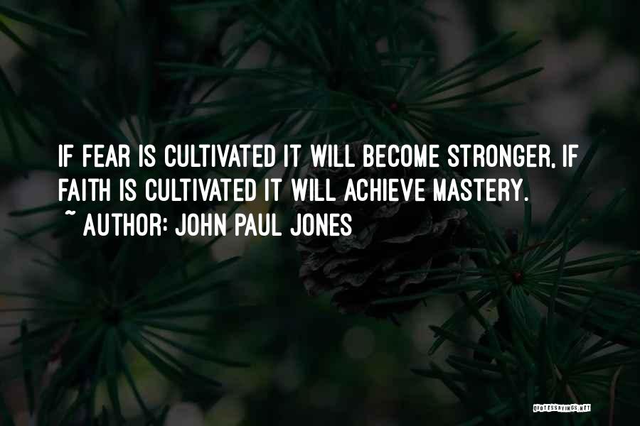Fear Vs Faith Quotes By John Paul Jones