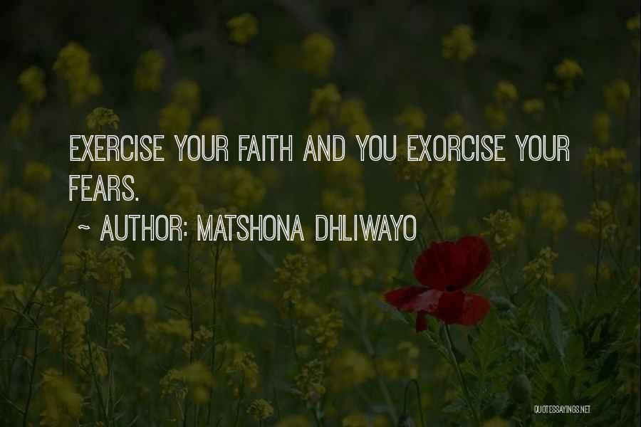 Fear Vs Faith Quotes By Matshona Dhliwayo