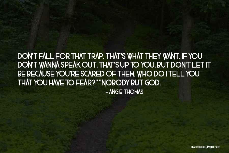Fear What If God Quotes By Angie Thomas Fear What If God Quotes By Angie Thomas