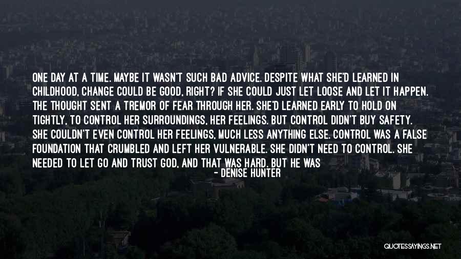 Fear What If God Quotes By Denise Hunter Fear What If God Quotes By Denise Hunter