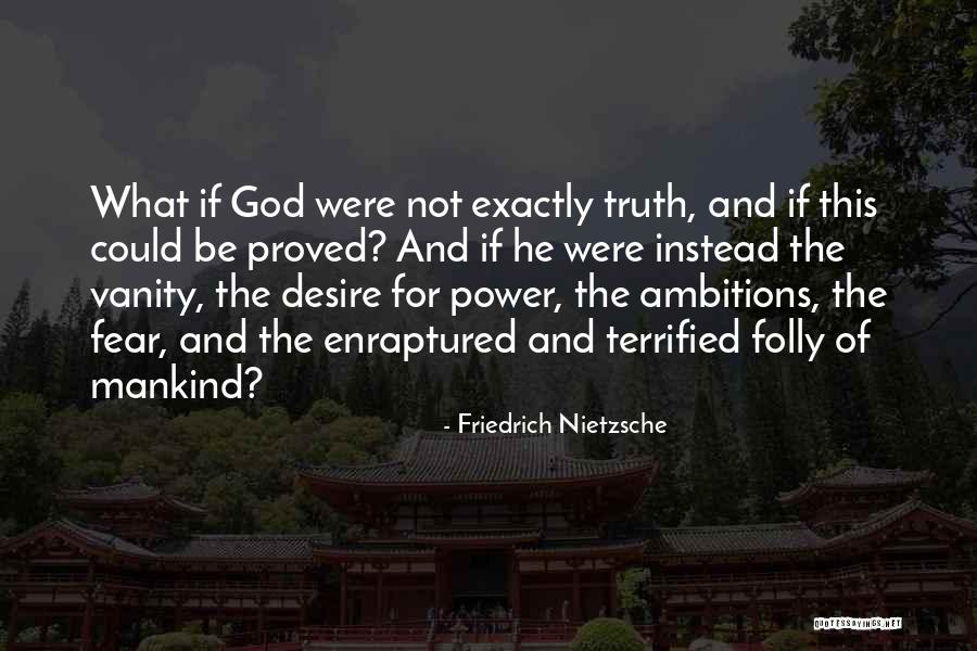 Fear What If God Quotes By Friedrich Nietzsche Fear What If God Quotes By Friedrich Nietzsche