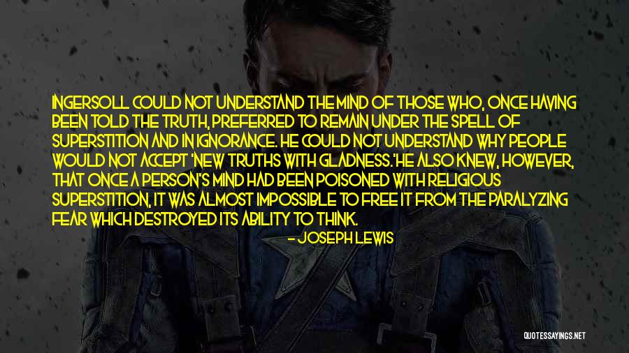 Fear What They Do Not Understand Quotes By Joseph Lewis Fear What They Do Not Understand Quotes By Joseph Lewis