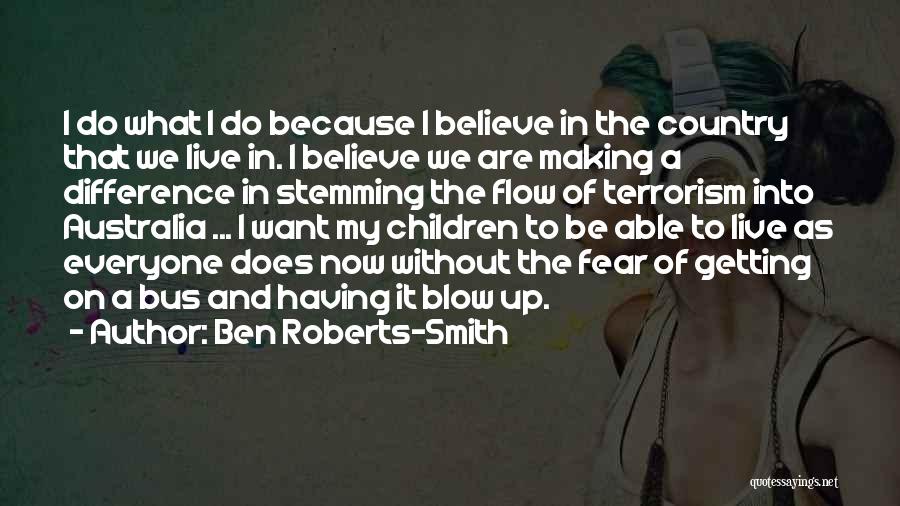 Fear Will Smith Quotes By Ben Roberts-Smith