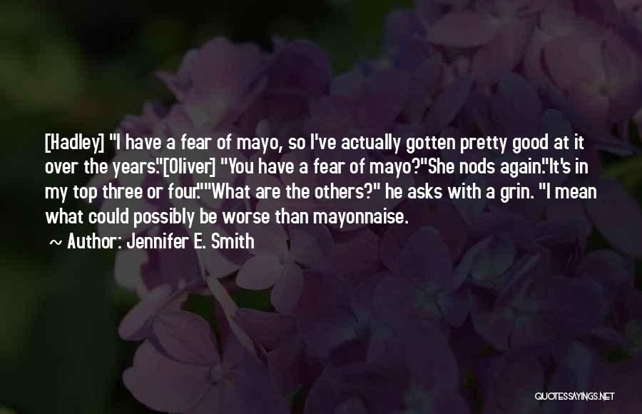Fear Will Smith Quotes By Jennifer E. Smith