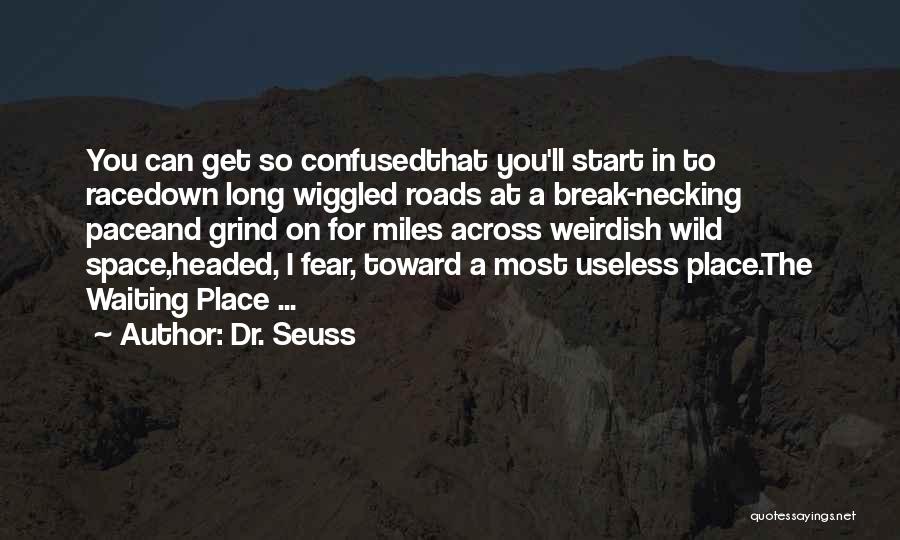 Fear You Quotes By Dr. Seuss
