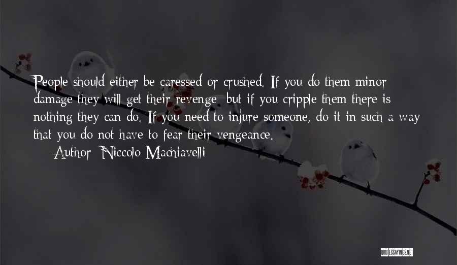 Fear You Quotes By Niccolo Machiavelli