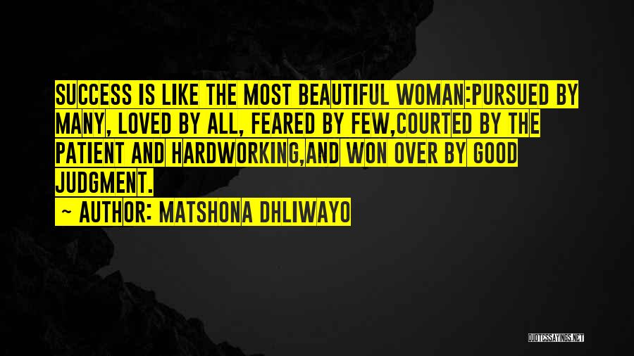 Feared By Many Quotes By Matshona Dhliwayo