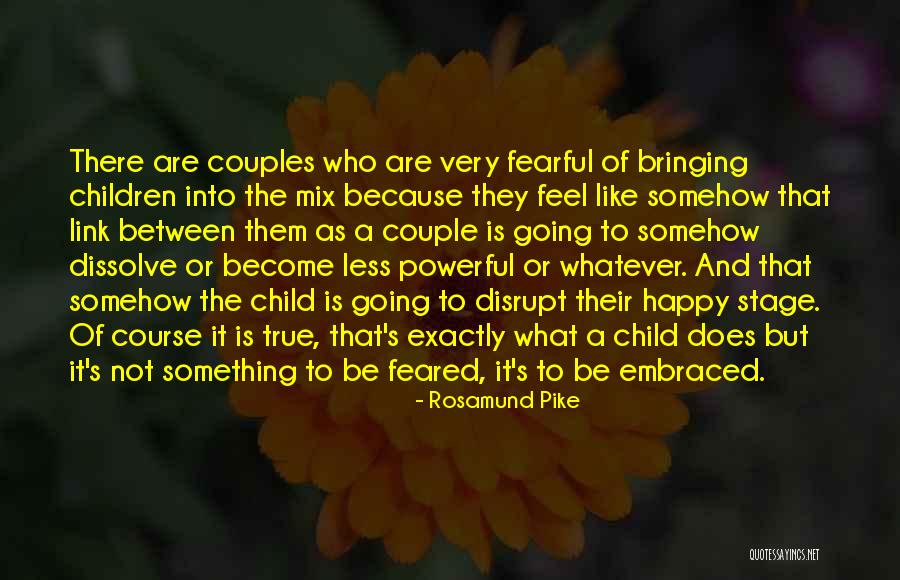 Feared Child Quotes By Rosamund Pike Feared Child Quotes By Rosamund Pike