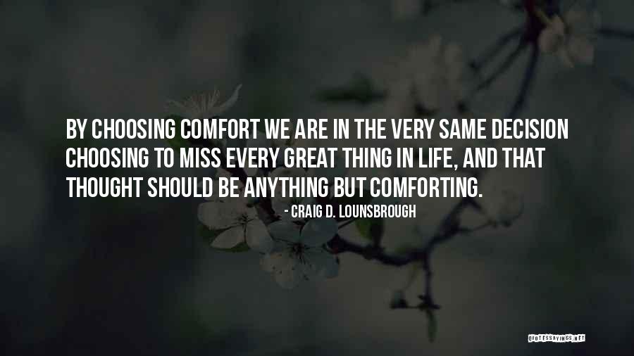 Fearful Life Quotes By Craig D. Lounsbrough Fearful Life Quotes By Craig D. Lounsbrough