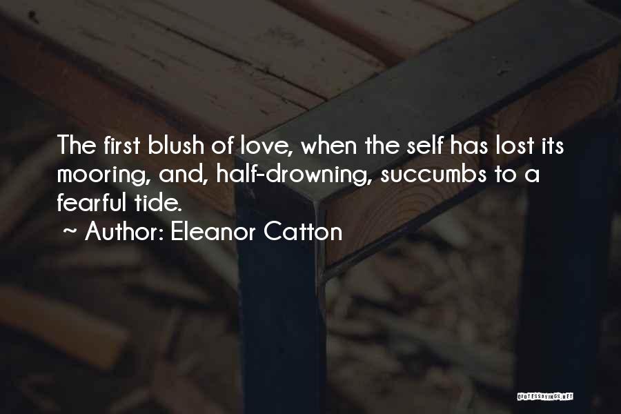 Fearful Love Quotes By Eleanor Catton