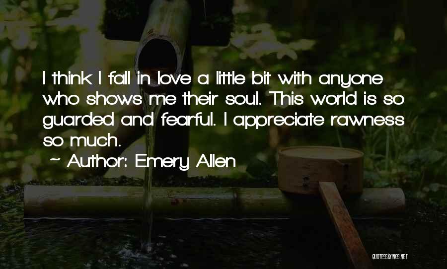 Fearful Love Quotes By Emery Allen