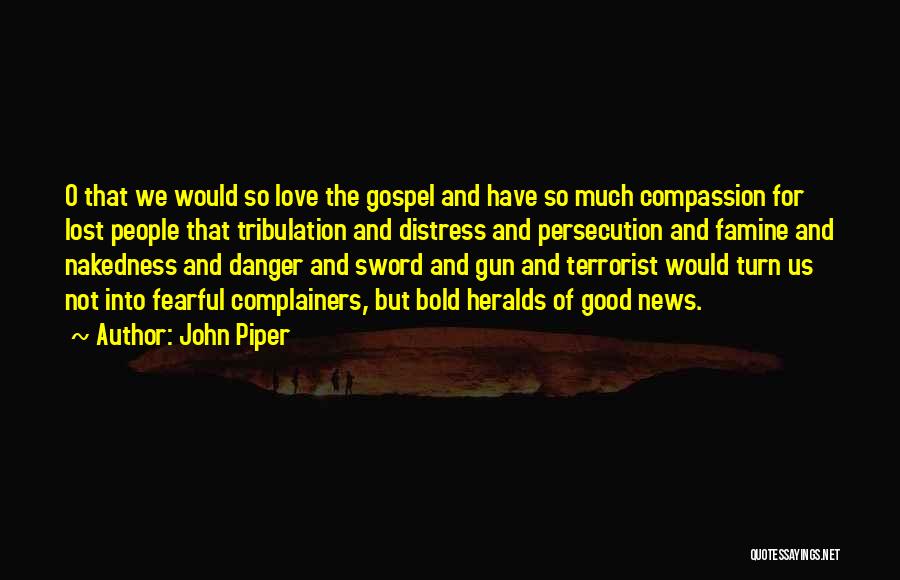 Fearful Love Quotes By John Piper