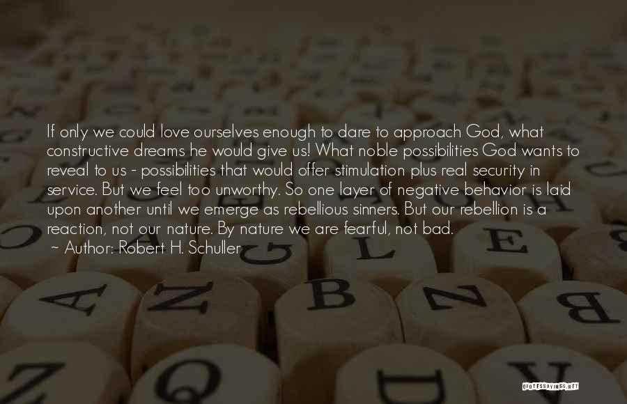 Fearful Love Quotes By Robert H. Schuller