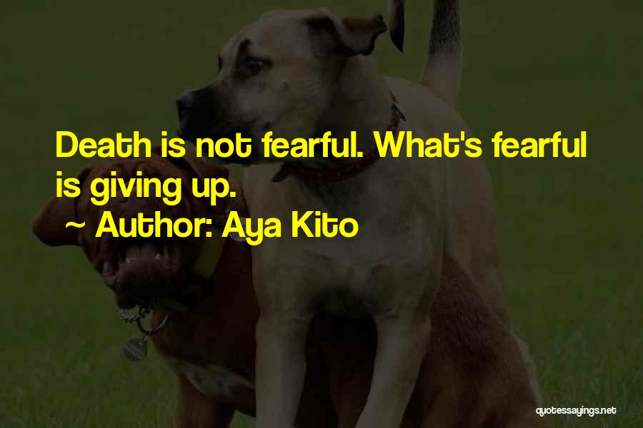 Fearful Quotes By Aya Kito