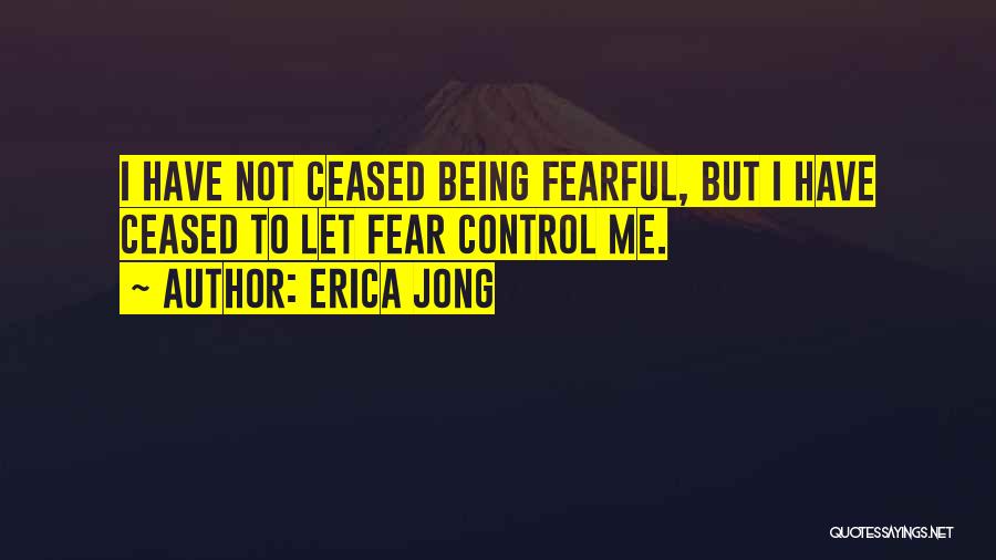 Fearful Quotes By Erica Jong