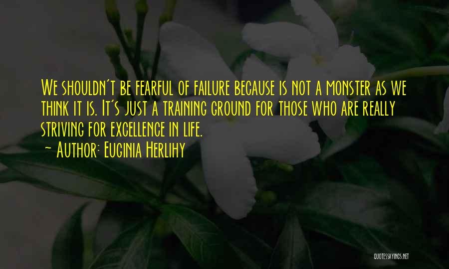 Fearful Quotes By Euginia Herlihy