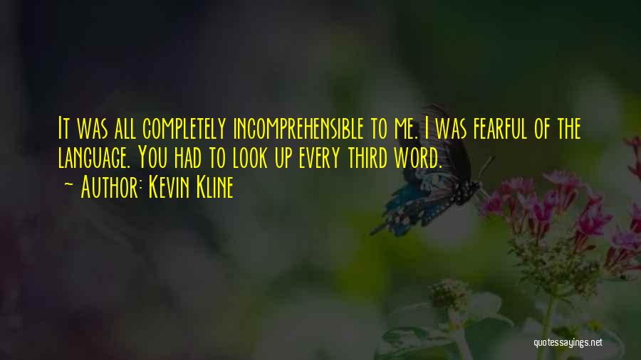 Fearful Quotes By Kevin Kline