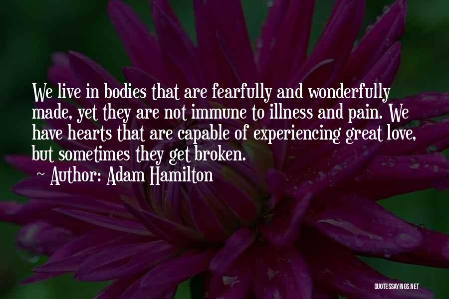 Fearfully And Wonderfully Made Quotes By Adam Hamilton