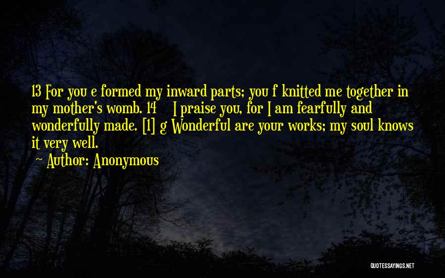 Fearfully And Wonderfully Made Quotes By Anonymous