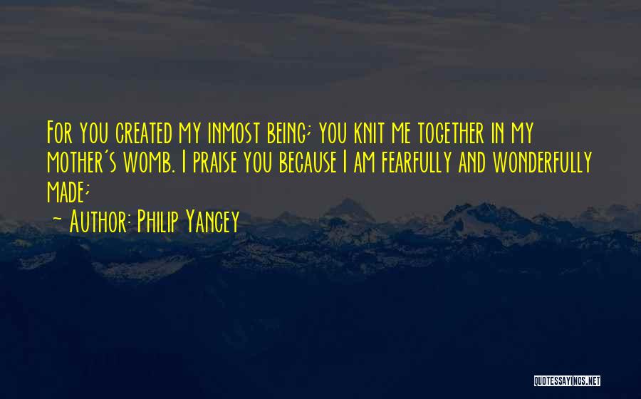 Fearfully And Wonderfully Made Quotes By Philip Yancey