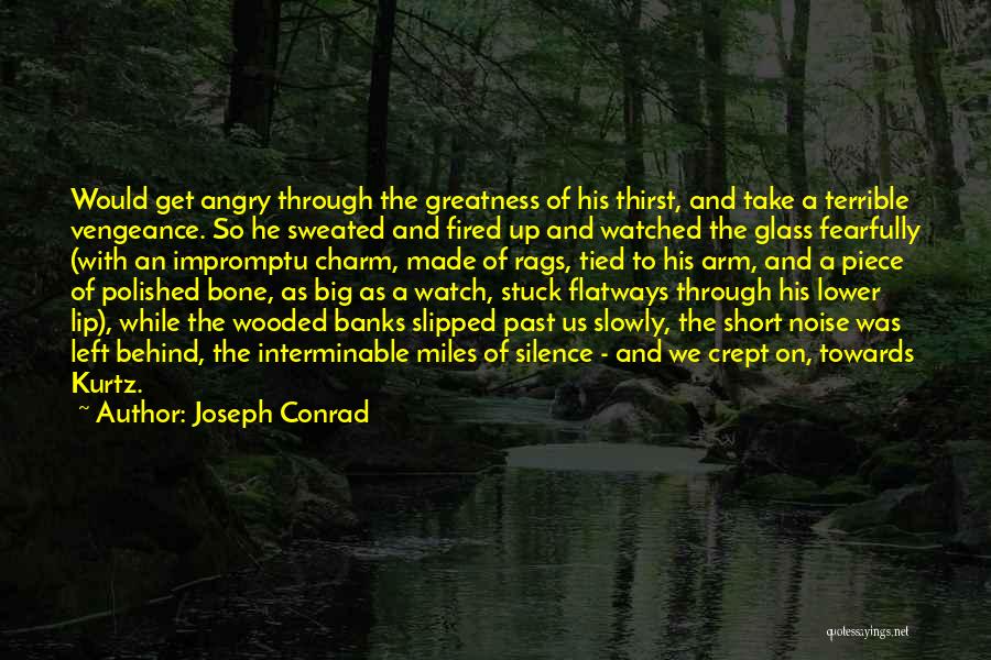 Fearfully Made Quotes By Joseph Conrad