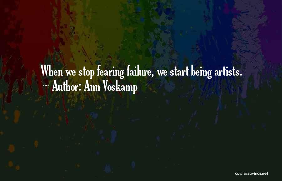 Fearing Failure Quotes By Ann Voskamp