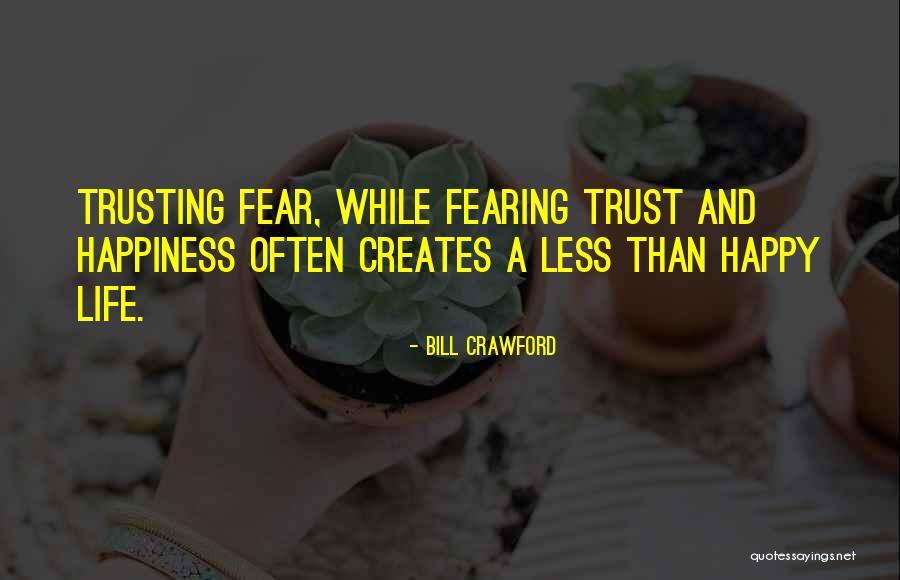 Fearing For Your Life Quotes By Bill Crawford