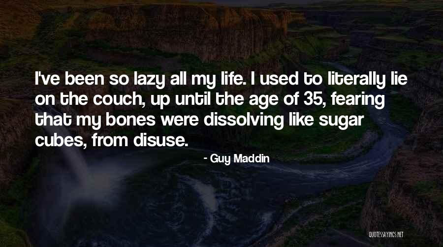 Fearing For Your Life Quotes By Guy Maddin Fearing For Your Life Quotes By Guy Maddin