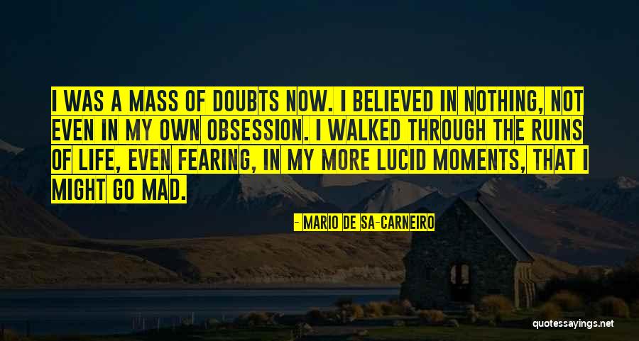 Fearing For Your Life Quotes By Mario De Sa-Carneiro Fearing For Your Life Quotes By Mario De Sa-Carneiro