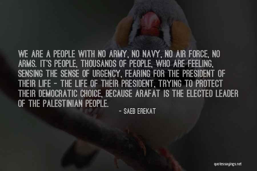 Fearing For Your Life Quotes By Saeb Erekat Fearing For Your Life Quotes By Saeb Erekat