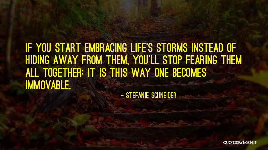 Fearing For Your Life Quotes By Stefanie Schneider