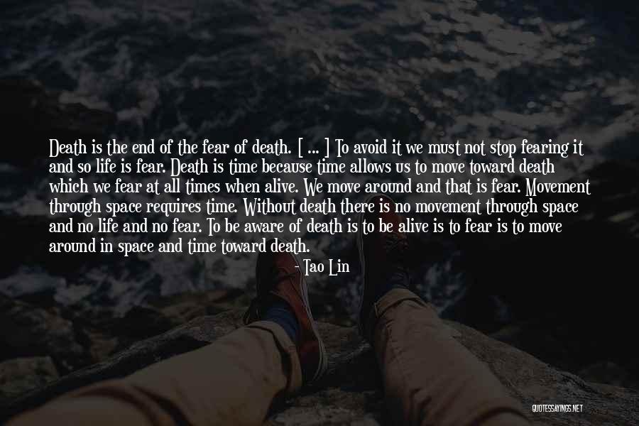 Fearing For Your Life Quotes By Tao Lin