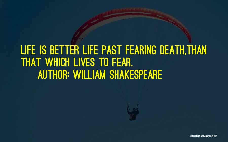 Fearing For Your Life Quotes By William Shakespeare