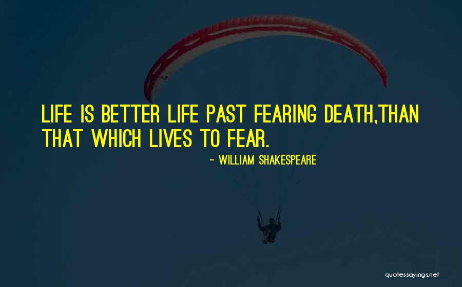 Fearing For Your Life Quotes By William Shakespeare