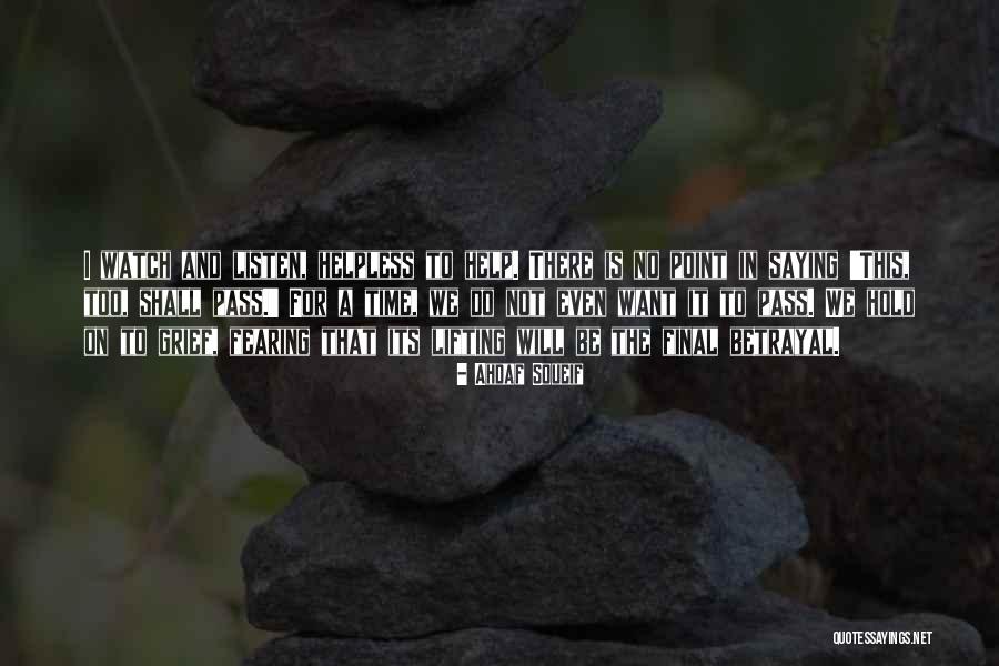Fearing Life Quotes By Ahdaf Soueif Fearing Life Quotes By Ahdaf Soueif