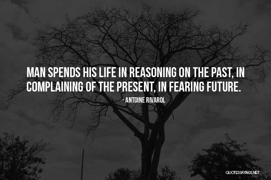 Fearing Life Quotes By Antoine Rivarol Fearing Life Quotes By Antoine Rivarol