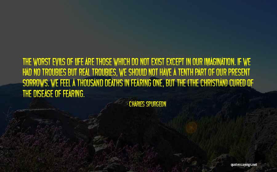 Fearing Life Quotes By Charles Spurgeon Fearing Life Quotes By Charles Spurgeon