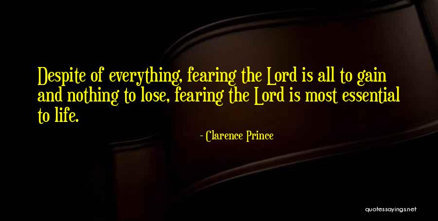 Fearing Life Quotes By Clarence Prince Fearing Life Quotes By Clarence Prince