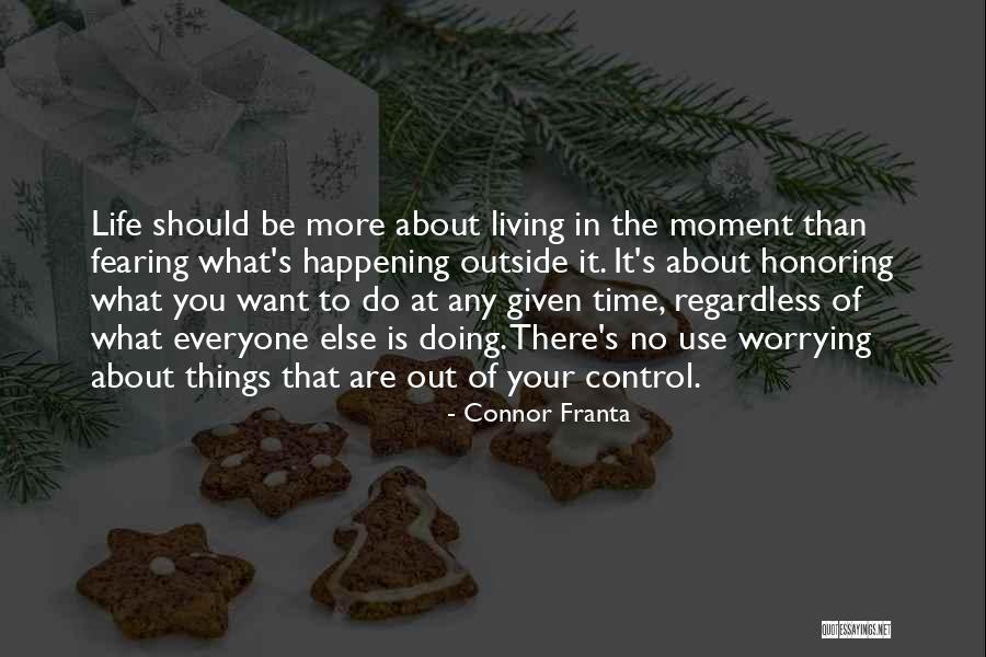Fearing Life Quotes By Connor Franta Fearing Life Quotes By Connor Franta